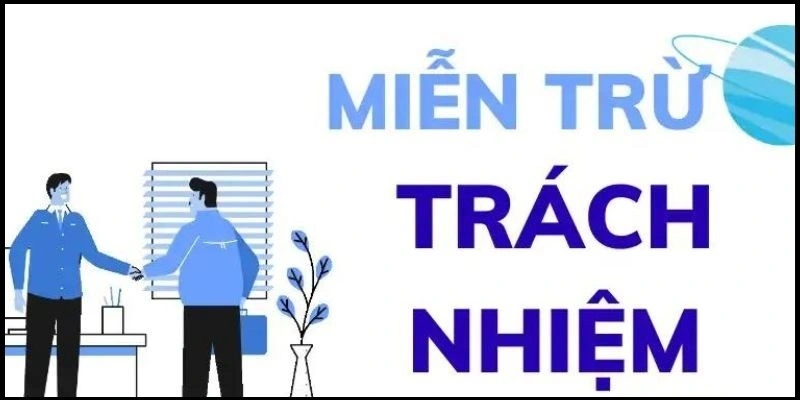 Một vài trường hợp nhà cái được miễn trách nhiệm